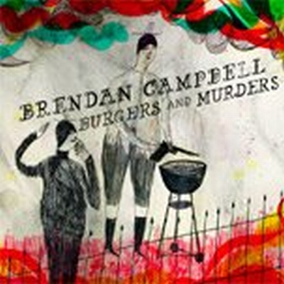 Brendan Campbell: Burgers And Murders