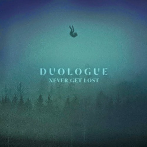 Duologue: Never Get Lost